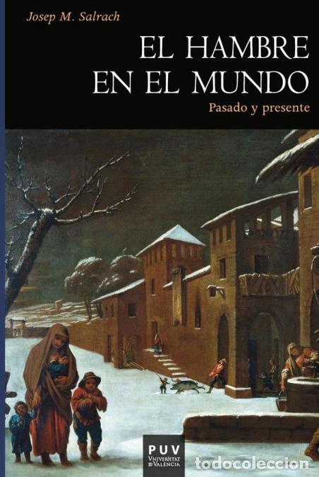 Livres: El hambre en el mundo - Pasado y presente - Juan Vicente Garc&iacute;a Marsilla,Josep Maria Salrach Mar&eacute;s