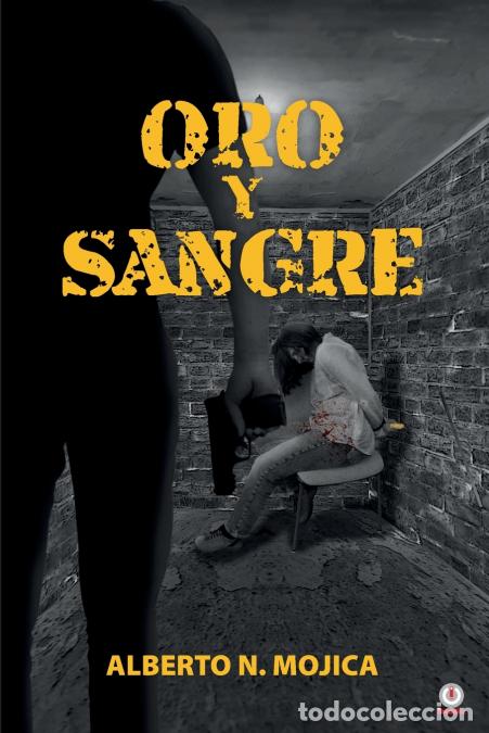 B&uuml;cher: Oro y sangre - Alberto NMojica