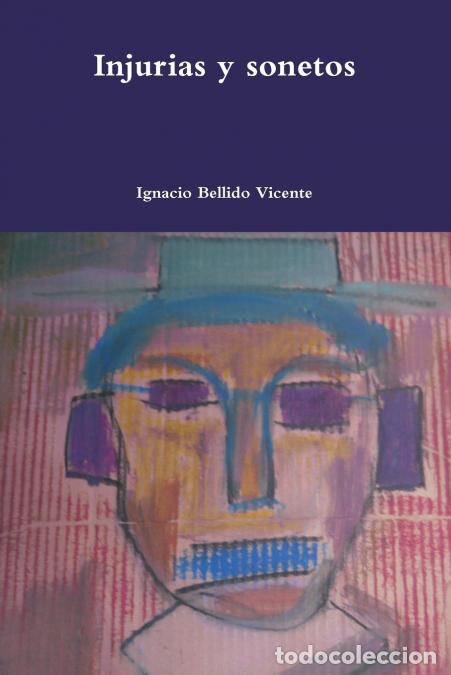 Libri: Injurias y sonetos - Ignacio Bellido Vicente