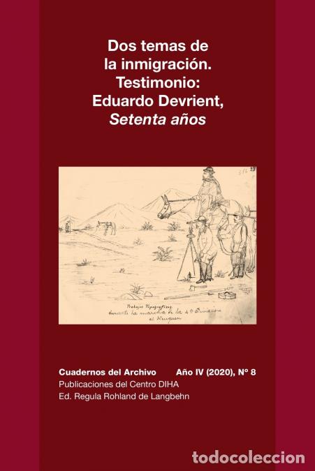 Livros: Dos temas de la inmigraci&oacute;n. Testimonio - Eduardo Devrient, Setenta A&ntilde;os: Cuadernos del Archivo A&ntilde;o