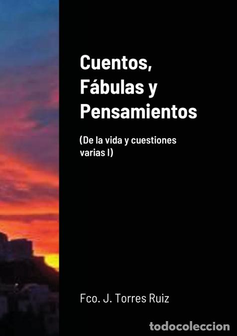Libros: Cuentos, F&aacute;bulas y Pensamientos - Francisco Jos&eacute; Torres Ruiz