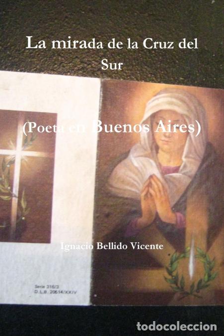 Libri: La mirada de la Cruz del Sur (Poeta en Buenos Aires) - Ignacio Bellido Vicente