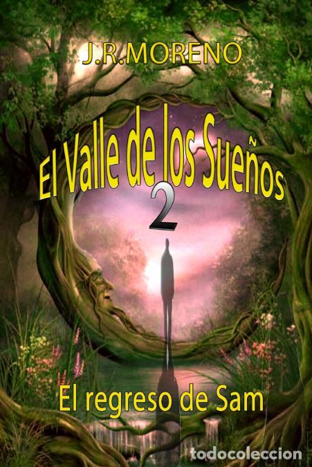 Libri: El valle de los sue&ntilde;os 2 (El regreso de San) - Jos&Atilde;&copy; Ram&Atilde;&sup3;n Moreno Bermejo