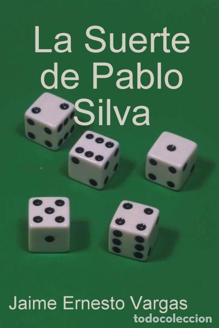 books: La Suerte de Pablo Silva - Jaime Ernesto Vargas