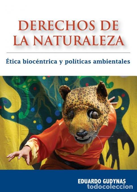 Libri: Derechos de la Naturaleza - &Eacute;tica bioc&eacute;ntrica y pol&iacute;ticas ambientales - Eduardo Gudynas