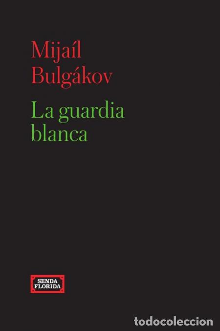 B&uuml;cher: La guardia blanca - Mija&iacute;l Bulg&aacute;kov