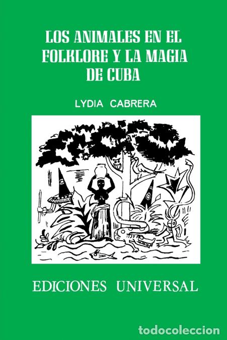 Libri: LOS ANIMALES EN EL FOLKLORE Y LA MAGIA DE CUBA - Lydia Cabrera