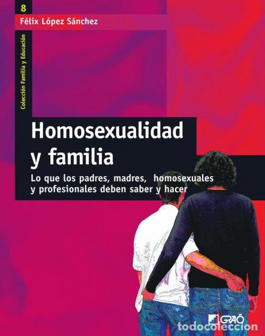 B&uuml;cher: Homosexualidad y familia - Lo que los padres, madres, homosexuales y profesionales deben saber y hac
