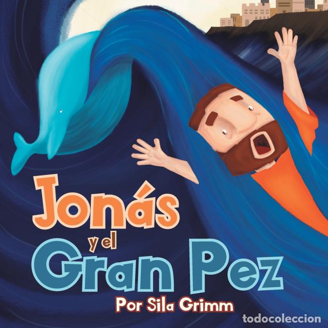 B&uuml;cher: Jon&aacute;s y el Gran Pez - Sila Grimm