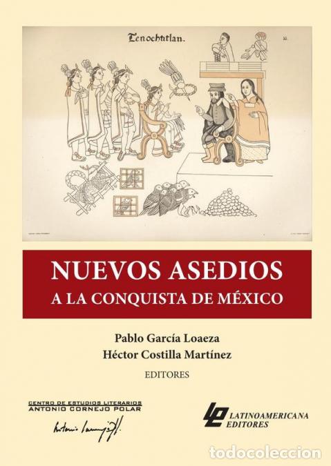 B&uuml;cher: Nuevos asedios a la conquista de M&eacute;xico - H&eacute;ctor Costilla Mart&iacute;nez,Pablo Garc&iacute;a Loaeza