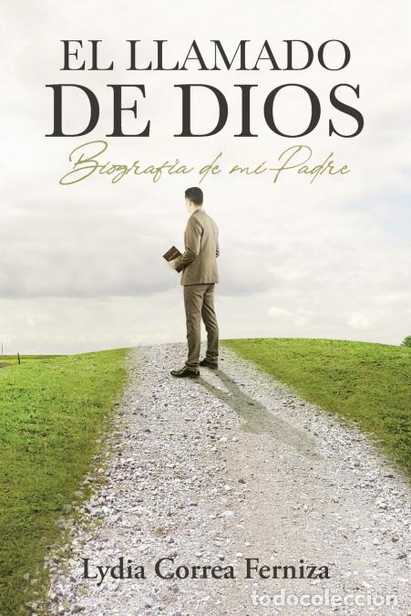 B&uuml;cher: El llamado de Dios - Biograf&iacute;a de mi Padre - Lydia Correa Ferniza