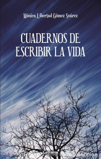 B&uuml;cher: Cuadernos de escribir la vida - M&oacute;nica Libertad G&oacute;mez Su&aacute;rez