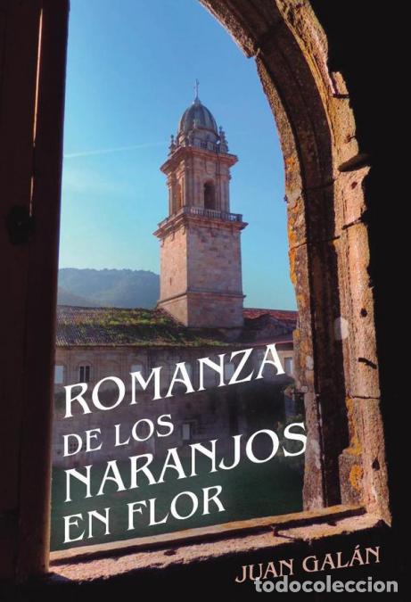 B&uuml;cher: Romanza de los naranjos en flor - Juan Gal&aacute;n