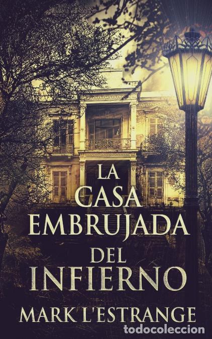 Libri: La Casa Embrujada del Infierno - Mark L?Estrange,Enrique Laurentin