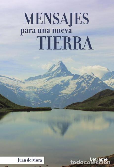 Libri: Mensajes para una nueva tierra - Juan De Mora
