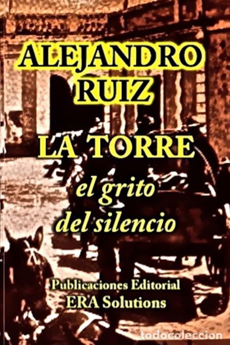 Libros: La torre el grito del silencio - Alejandro Ruiz - Foto 1