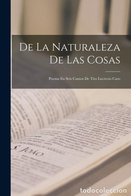 Libri: De La Naturaleza De Las Cosas - Poema En Seis Cantos De Tito Lucrecio Caro - Anonymous