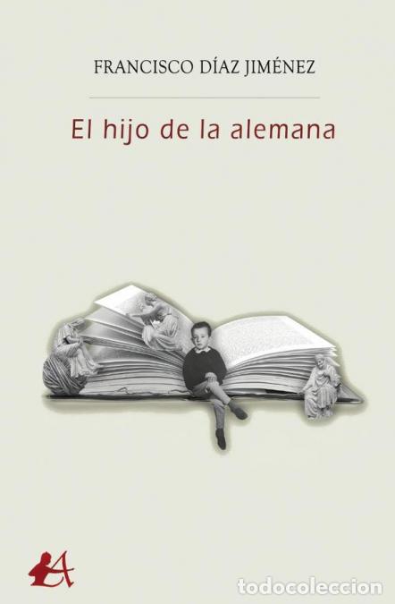 Livres: El hijo de la alemana - Francisco D&iacute;az Jim&eacute;nez