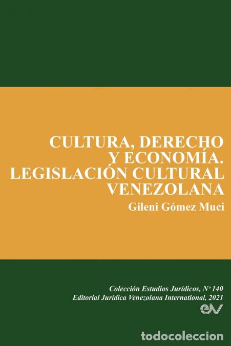 Libros: CULTURA, DERECHO Y ECONOM&Iacute;A. LEGISLACI&Oacute;N CULTURAL VENEZOLANA - Gileni G&Oacute;MEZ MUCI