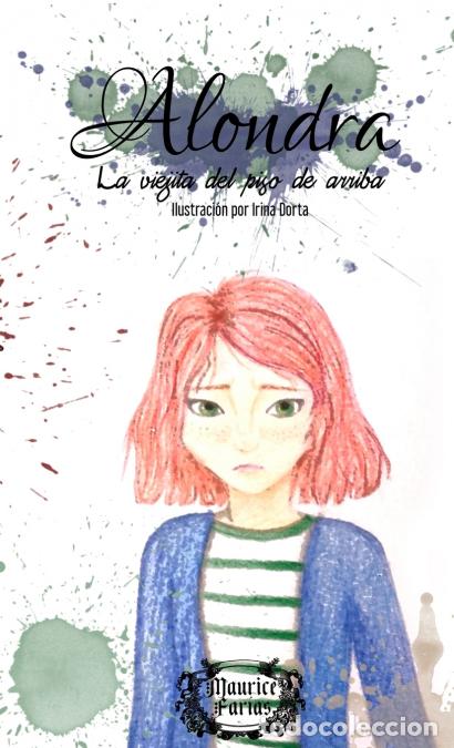 Libri: Alondra - La viejita del piso de arriba - Maurice Far&iacute;as,Irina Dorta