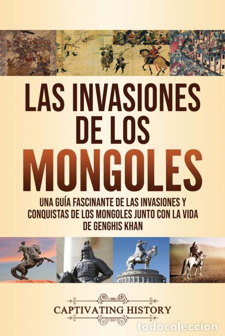 B&uuml;cher: Las invasiones de los mongoles - Una gu&iacute;a fascinante de las invasiones y conquistas de los mongoles