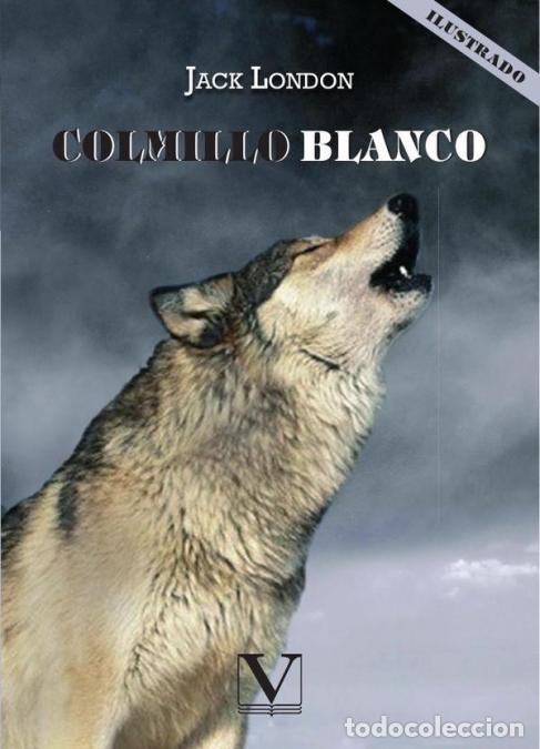 B&uuml;cher: Colmillo Blanco - Jack London