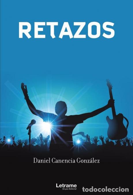 Libri: Retazos - Daniel Canencia Gonz&aacute;lez