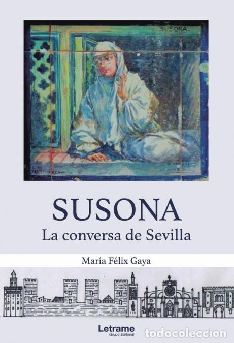 Livros: Susona. La conversa de Sevilla - Mar&iacute;a F&eacute;lix Gaya