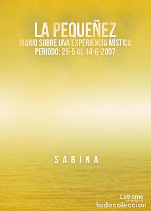 Livros: La peque&ntilde;ez. Diario sobre una experiencia m&iacute;stica. Periodo: 25-5 al 14-6-2020 la fecha final es 2007