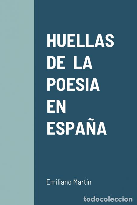 Libri: HUELLAS DE LA POESIA EN ESPA&Ntilde;A - Emiliano Mart&iacute;n