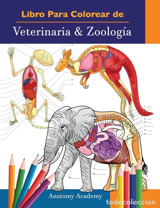 Libri: Libro Para Colorear de Veterinaria &amp; Zoolog&iacute;a - 2-en-1 Compilaci&oacute;n - Libro de Colores de Anato