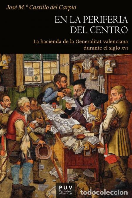 books: En la periferia del centro - La hacienda de la Generalitat valenciana durante el siglo XVI - Jos&eacute; M.