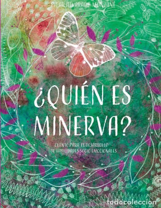 Libri: &iquest;Qui&eacute;n es Minerva? - Cuento para el desarrollo de habilidades socio emocionales - Pilar Alvarado Mon