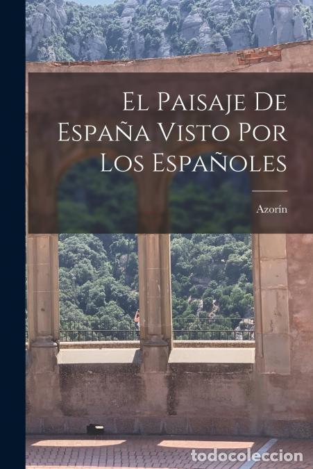 Libri: El paisaje de Espa&ntilde;a visto por los espa&ntilde;oles - Azor&iacute;n 1873-1967