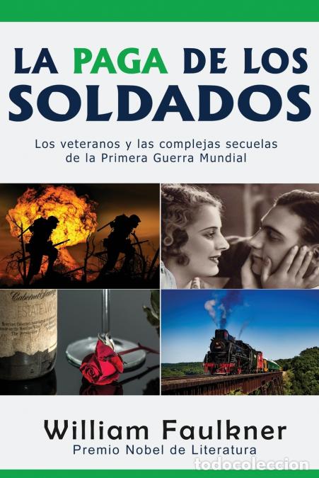 Libri: La Paga de los Soldados - Los veteranos y las complejas secuelas de la Primera Guerra Mundial - WILL