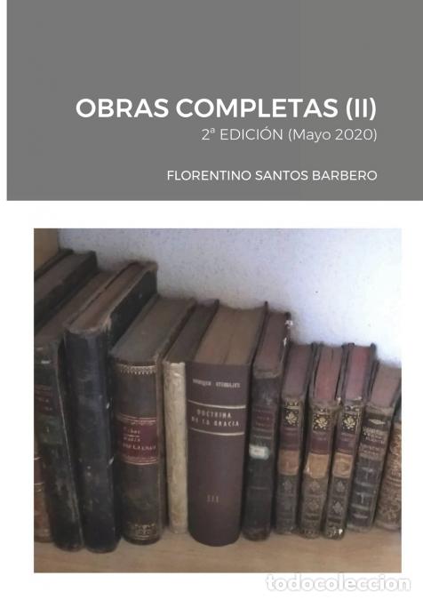 Libri: OBRAS COMPLETAS (II) - 2&ordf; EDICI&Oacute;N (Mayo 2020) - Florentino Santos Barbero