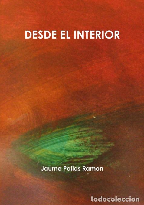 Libros: DESDE EL INTERIOR - Jaume Pallas Ramon - Foto 1
