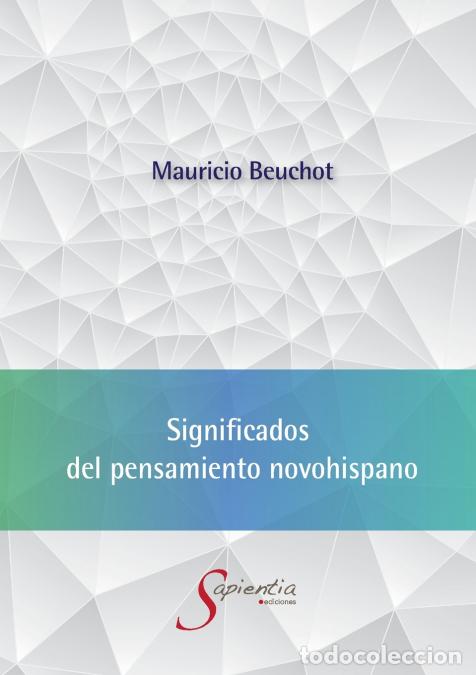 B&uuml;cher: Significados del pensamiento novohispano - Mauricio Beuchot