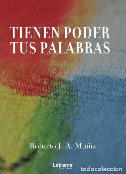 Libros: Tienen poder tus palabras - Roberto JAMu&ntilde;iz,Roberto J. A. Mu&ntilde;iz