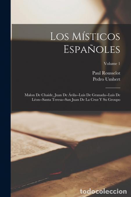 Libri: Los M&iacute;sticos Espa&ntilde;oles - Malon De Chaide, Juan De &Aacute;vila--Luis De Granada--Luis De L&eacute;on--Santa Teresa