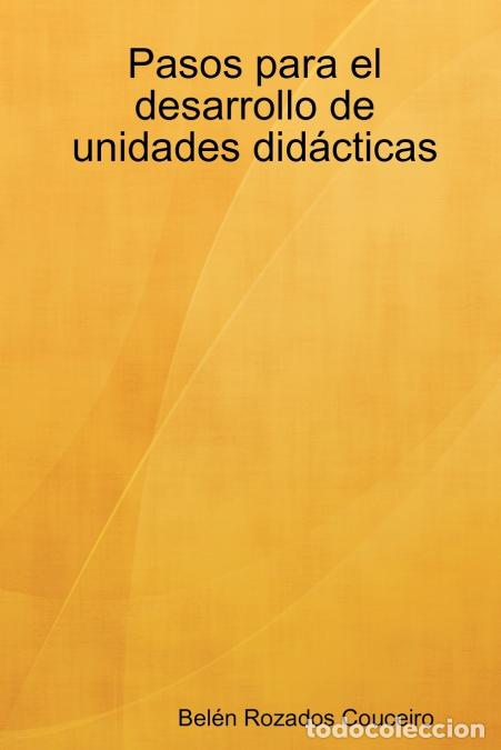 Libri: Pasos Para El Desarrollo de Unidades Didacticas - Beln Rozados Couceiro,Bel&eacute;n Rozados Couceiro