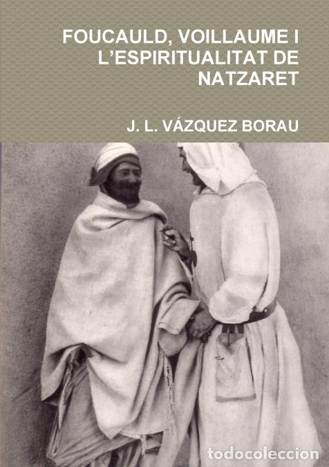 B&uuml;cher: FOUCAULD, VOILLAUME I L?ESPIRITUALITAT DE NATZARET - JLV&Atilde;�ZQUEZ BORAU,J. L. V&Atilde;�ZQUEZ BORAU