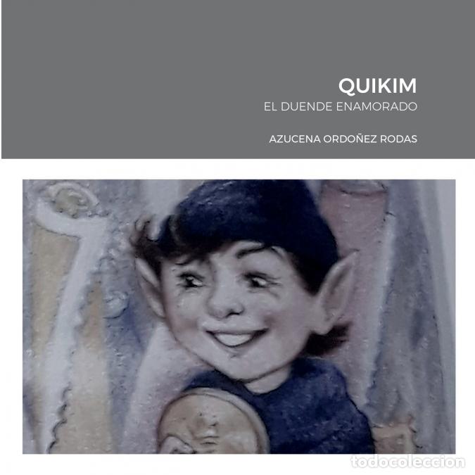 Libri: QUIKIM - EL DUENDE ENAMORADO - Azucena Ordo&ntilde;ez Rodas