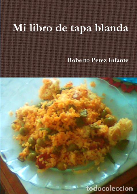 books: Mi libro de tapa blanda - Roberto P&eacute;rez Infante