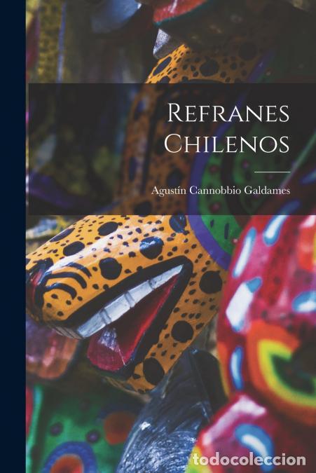 B&uuml;cher: Refranes chilenos - Agust&iacute;n Cannobbio Galdames