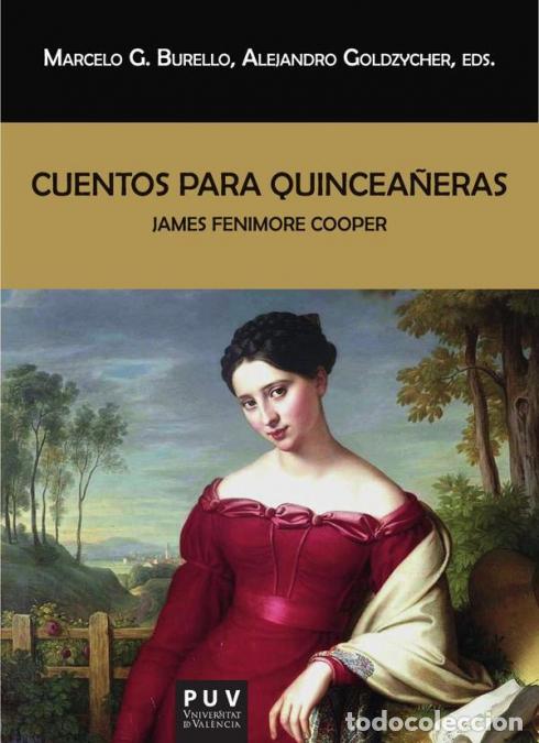 Livros: Cuentos para quincea&ntilde;eras - James Fenimore Cooper - James Fenimore Cooper,Marcelo GBurello,Alejandro