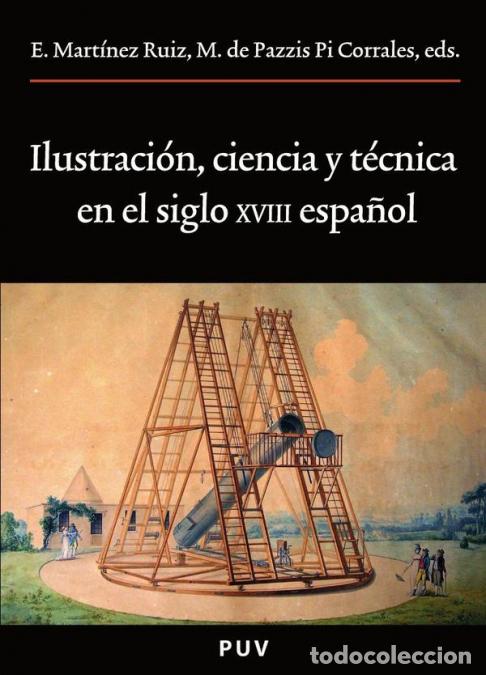 Libri: Ilustraci&oacute;n, ciencia y t&eacute;cnica en el siglo XVIII espa&ntilde;ol - Autores Varios,E Mart&iacute;nez Ruiz,Mde Pazzis