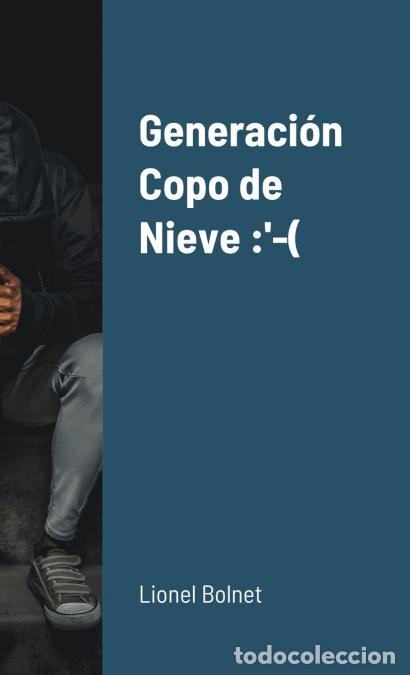 Libri: Generaci&oacute;n Copo de Nieve - Lionel Bolnet