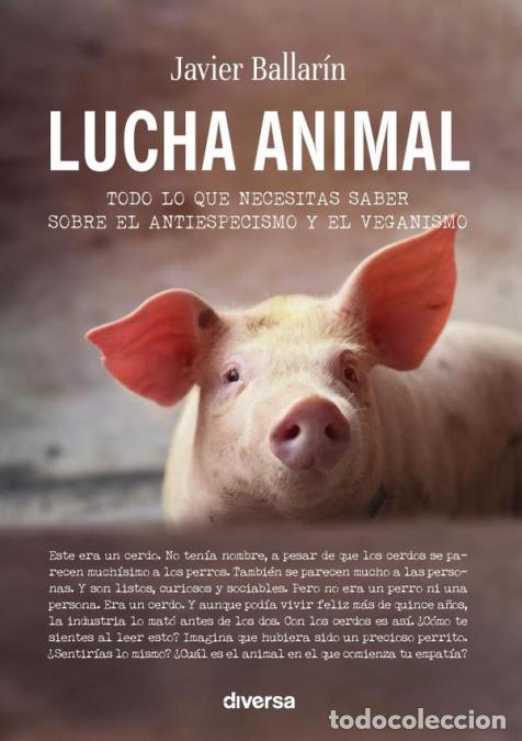 Libri: Lucha animal - Todo lo que necesitas saber sobre el antiespecismo y el veganismo - Javier Ballar&iacute;n