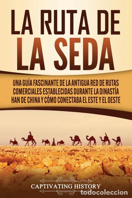 books: La Ruta de la Seda - Una gu&iacute;a fascinante de la antigua red de rutas comerciales establecidas durante